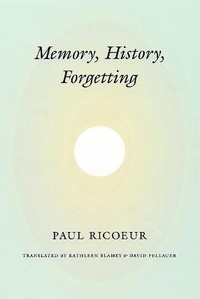 Enlarge image Cover: Memory, History, Forgetting - University of Chicago Press
