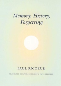 Enlarge image Cover: Memory, History, Forgetting - University of Chicago Press