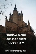Cover: Shadow World Quest-Seekers Books 1 & 2 - Lulu.com