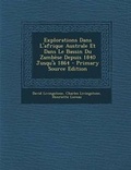 Cover: Explorations Dans l'Afrique Australe Et Dans Le Bassin Du Zambese Depuis 1840 Jusqu'a 1864 - Primary Source Edition - Nabu Press