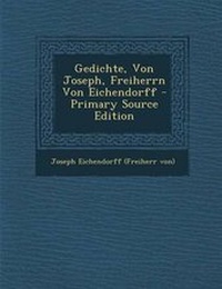 Enlarge image Cover: Gedichte, Von Joseph, Freiherrn Von Eichendorff - Primary Source Edition - Nabu Press