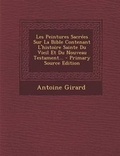 Cover: Les Peintures Sacrees Sur La Bible Contenant L'Histoire Sainte Du Vieil Et Du Nouveau Testament... - Nabu Press