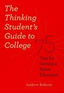 Cover: The Thinking Student's Guide to College - University of Chicago Press