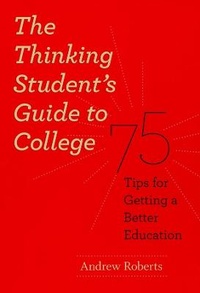 Enlarge image Cover: The Thinking Student's Guide to College - University of Chicago Press