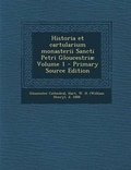 Cover: Historia et cartularium monasterii Sancti Petri Gloucestri? Volume 1 - Primary Source Edition - Nabu Press