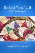 Cover: Patchwork Pieces, Vol. II, More Threads of My Life - Lulu.com
