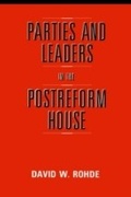 Cover: Parties and Leaders in the Postreform House - University of Chicago Press