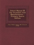 Cover: Patent Manuel [!] for Inventors and Manufacturers - Primary Source Edition - Nabu Press