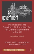 Cover: The Impact of the Freedom of Information Act on Central Government in the UK - Palgrave Macmillan