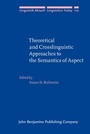 Cover: Theoretical and Crosslinguistic Approaches to the Semantics of Aspect - John Benjamins Publishing Co
