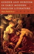 Cover: Gender and Heroism in Early Modern English Literature - University of Chicago Press