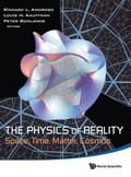 Cover: Physics Of Reality, The: Space, Time, Matter, Cosmos - Proceedings Of The 8th Symposium Honoring Mathematical Physicist Jean-pierre Vigier - World Scientific Publishing Co Pte Ltd