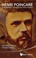 Cover: Henri Poincare: A Biography Through The Daily Papers - World Scientific Publishing Co Pte Ltd