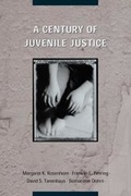 Cover: A Century of Juvenile Justice - University of Chicago Press
