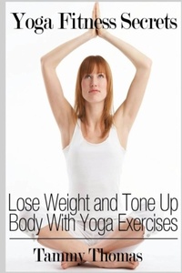 Abbildung von: Yoga Fitness Secrets: Lose Weight and Tone Up Body With Yoga Exercises - Lulu.com