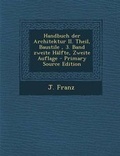 Cover: Handbuch Der Architektur II. Theil, Baustile, 3. Band Zweite Halfte, Zweite Auflage - Nabu Press