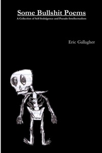 Enlarge image Cover: Some Bullshit Poems - Lulu.com