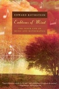 Cover: Emblems of Mind - The Inner Life of Music and Mathematics - University of Chicago Press