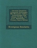 Cover: Christian Donalitius Littauische Dichtungen, Mit Metrischer Uebers., Anmerkungen Und Glossar Herausg. Von G.H.F. Nesselmann... - Nabu Press