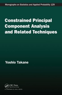 Enlarge image Cover: Constrained Principal Component Analysis and Related Techniques - CRC Press