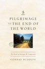 Cover: Pilgrimage to the End of the World - University of Chicago Press