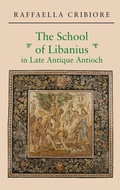 Cover: The School of Libanius in Late Antique Antioch - Princeton University Press
