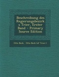 Cover: Beschreibung Des Regierungsbezirks Trier, Erster Band - Nabu Press