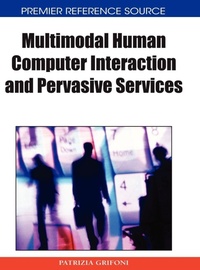 Enlarge image Cover: Multimodal Human Computer Interaction and Pervasive Services - Information Science Reference