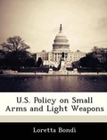 Cover: U.S. Policy on Small Arms and Light Weapons - Bibliogov