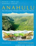Cover: Anahulu: The Anthropology of History in the Kingdom of Hawaii, Volume 1 - University of Chicago Press