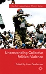 Cover: Understanding Collective Political Violence - Palgrave Macmillan