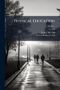 Cover: Physical Education, Volume 1 - Nabu Press