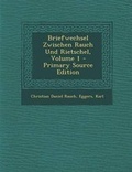 Cover: Briefwechsel Zwischen Rauch Und Rietschel, Volume 1 - Nabu Press