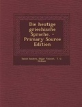Cover: Die Heutige Griechische Sprache. - Nabu Press