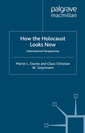 Cover: How the Holocaust Looks Now - Palgrave Macmillan