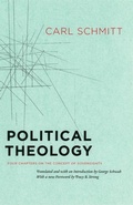 Cover: Political Theology - Four Chapters on the Concept of Sovereignty - University of Chicago Press
