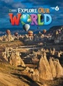 Cover: Explore Our World 6 - National Geographic/(ELT)