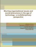 Cover: Blurring organizational issues and social phenomena in the age of technology: a multidisciplinary perspective - Lulu.com
