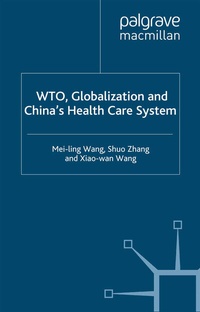 Enlarge image Cover: WTO, Globalization and China's Health Care System - Palgrave Macmillan