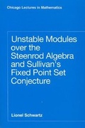 Cover: Unstable Modules over the Steenrod Algebra and Sullivan's Fixed Point Set Conjecture - University of Chicago Press