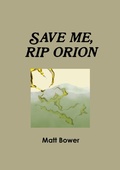 Cover: Save Me, Rip Orion - Lulu.com