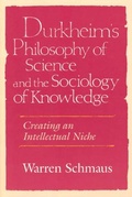 Cover: Durkheim's Philosophy of Science and the Sociology of Knowledge - University of Chicago Press