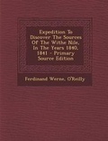 Cover: Expedition to Discover the Sources of the Withe Nile, in the Years 1840, 1841 - Primary Source Edition - Nabu Press