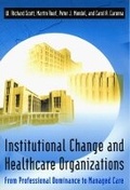 Cover: Institutional Change and Healthcare Organizations - University of Chicago Press