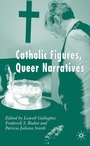 Cover: Catholic Figures, Queer Narratives - Palgrave Macmillan