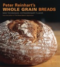 Cover: Peter Reinhart's Whole Grain Breads - Ten Speed Press