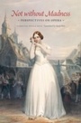 Cover: Not without Madness - University of Chicago Press