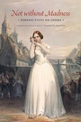 Cover: Not without Madness - University of Chicago Press