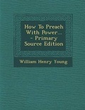 Cover: How to Preach with Power... - Nabu Press