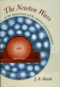 Cover: The Newton Wars and the Beginning of the French Enlightenment - University of Chicago Press